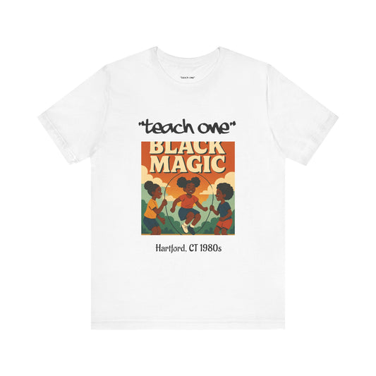 Black Magic Graphic Tee, Unisex Jersey Short Sleeve Shirt, Motivational T-Shirt, Gifts for Activists, Teach One Tee, Retro Style Shirt