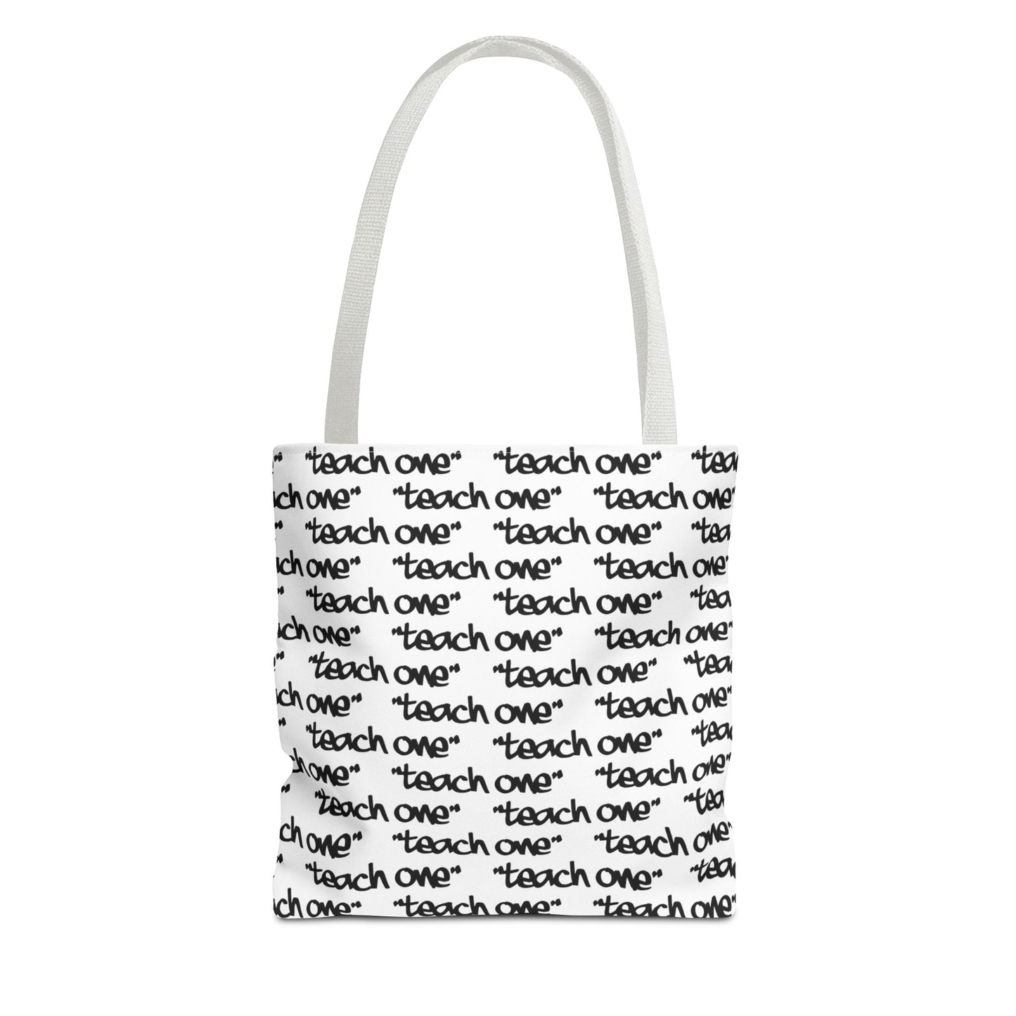 Inspiring Teach One Tote Bag - Motivational Everyday Carry