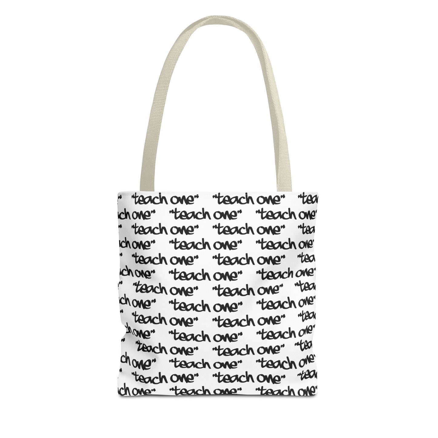 Inspiring Teach One Tote Bag - Motivational Everyday Carry