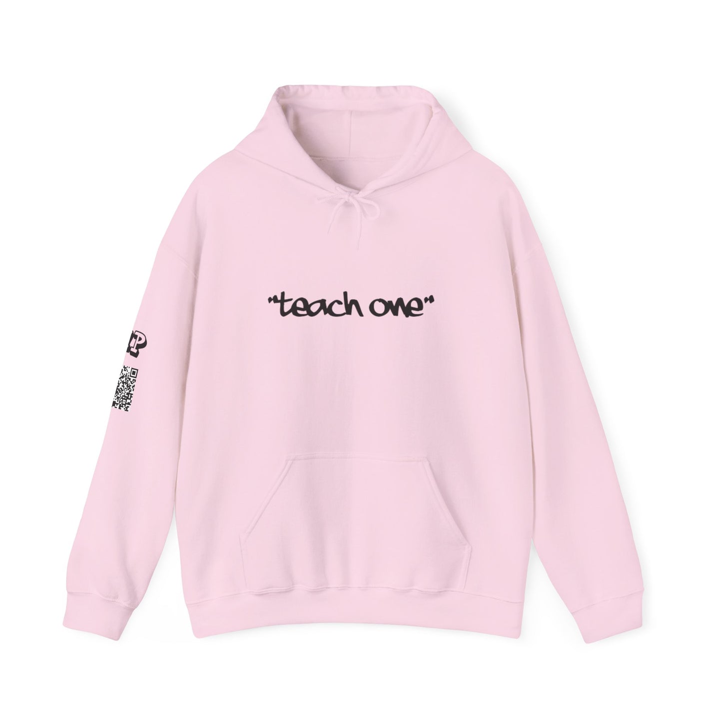 Unisex Hooded Sweatshirt - 'Teach One' Statement for Educators