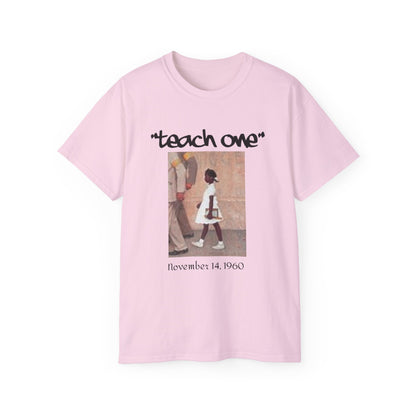 Ruby B. Teach One Unisex Cotton Tee, Graphic Tee for Educational Inspiration, Perfect Gift for Teachers, Student Gear, Social Justice Apparel