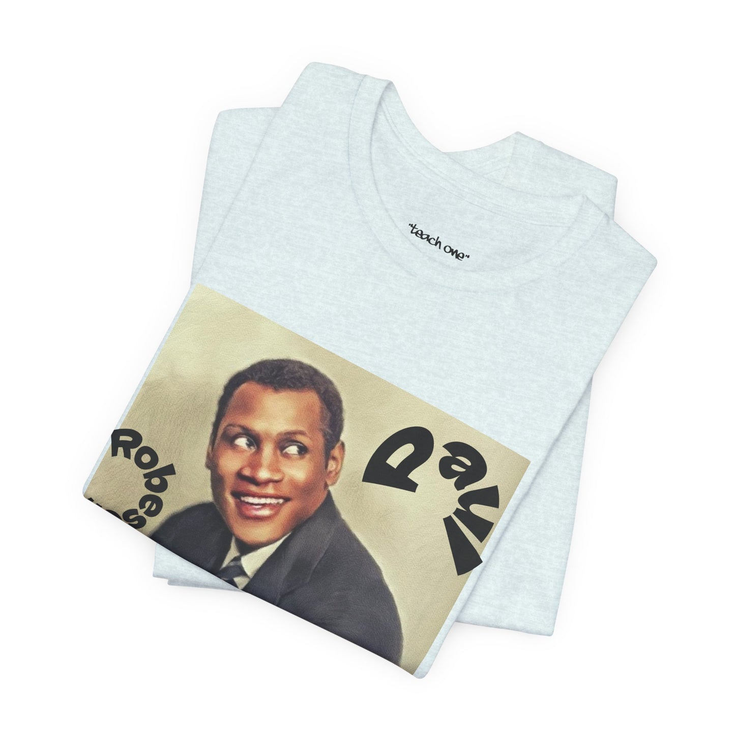 Teach One Paul Robeson Tribute T‑Shirt