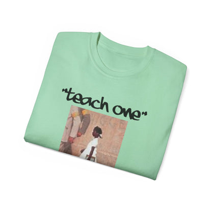 Ruby B. Teach One Unisex Cotton Tee, Graphic Tee for Educational Inspiration, Perfect Gift for Teachers, Student Gear, Social Justice Apparel