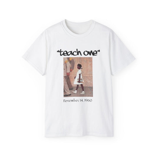 Ruby B. Teach One Unisex Cotton Tee, Graphic Tee for Educational Inspiration, Perfect Gift for Teachers, Student Gear, Social Justice Apparel