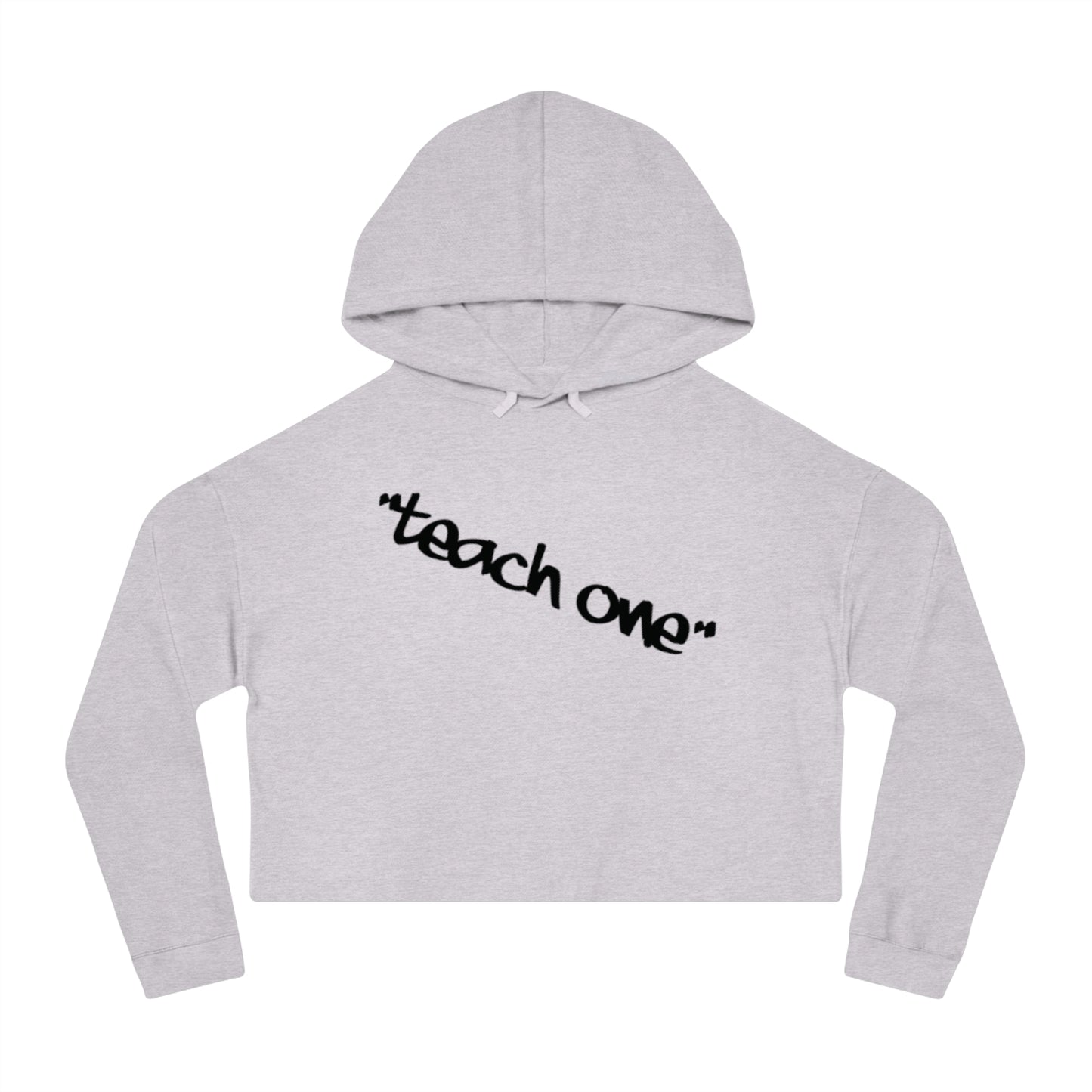 Cropped Hooded Sweatshirt - Teach One, Trendy Hoodie, Casual Wear, Gift for Her, Streetwear, Comfortable Outfit