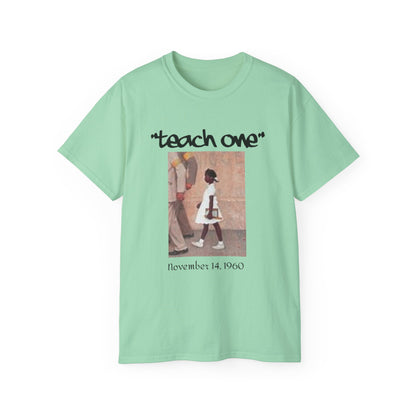 Ruby B. Teach One Unisex Cotton Tee, Graphic Tee for Educational Inspiration, Perfect Gift for Teachers, Student Gear, Social Justice Apparel