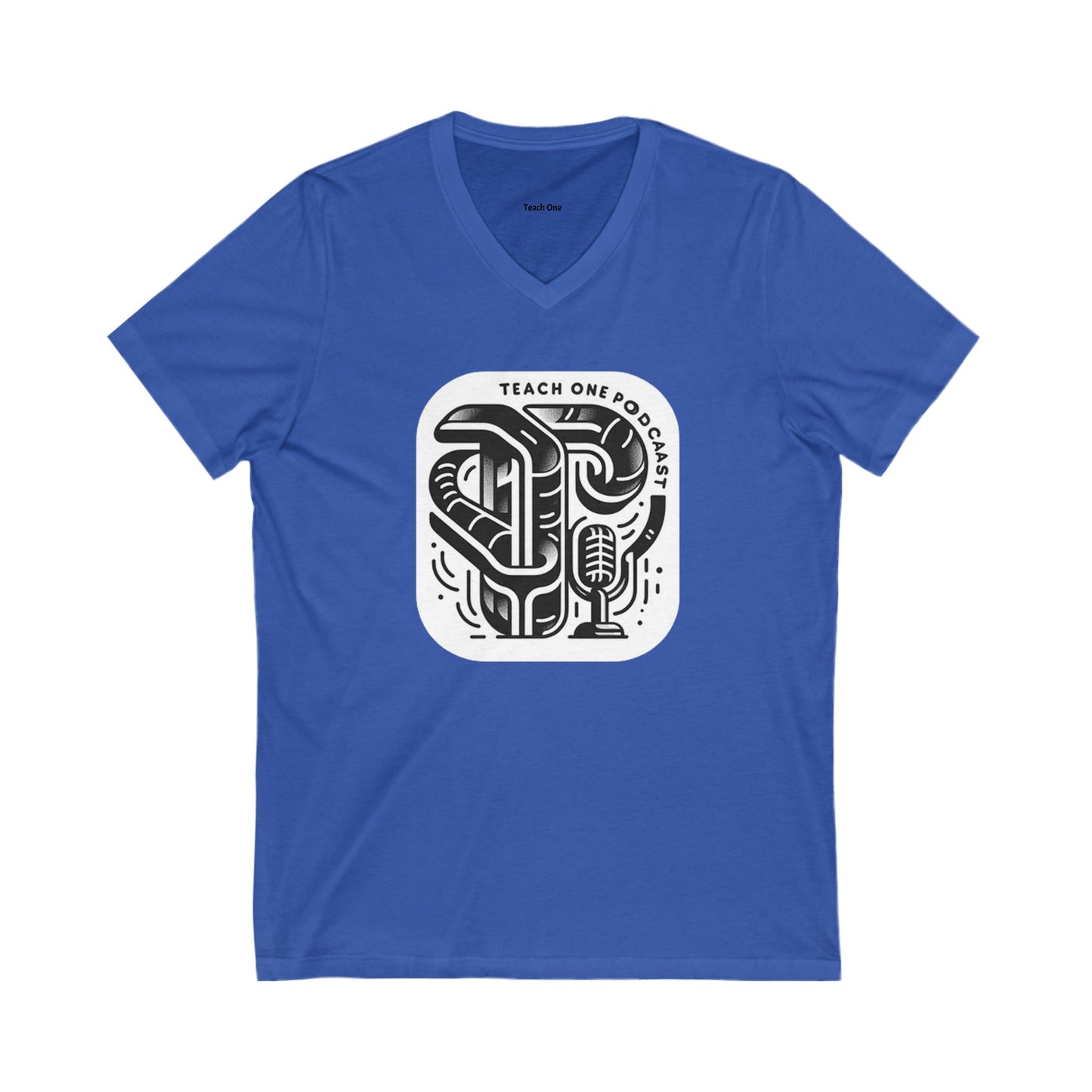 Educational Podcast Tee - Teach One Podcast V-Neck Shirt