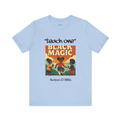 Black Magic Graphic Tee, Unisex Jersey Short Sleeve Shirt, Motivational T-Shirt, Gifts for Activists, Teach One Tee, Retro Style Shirt